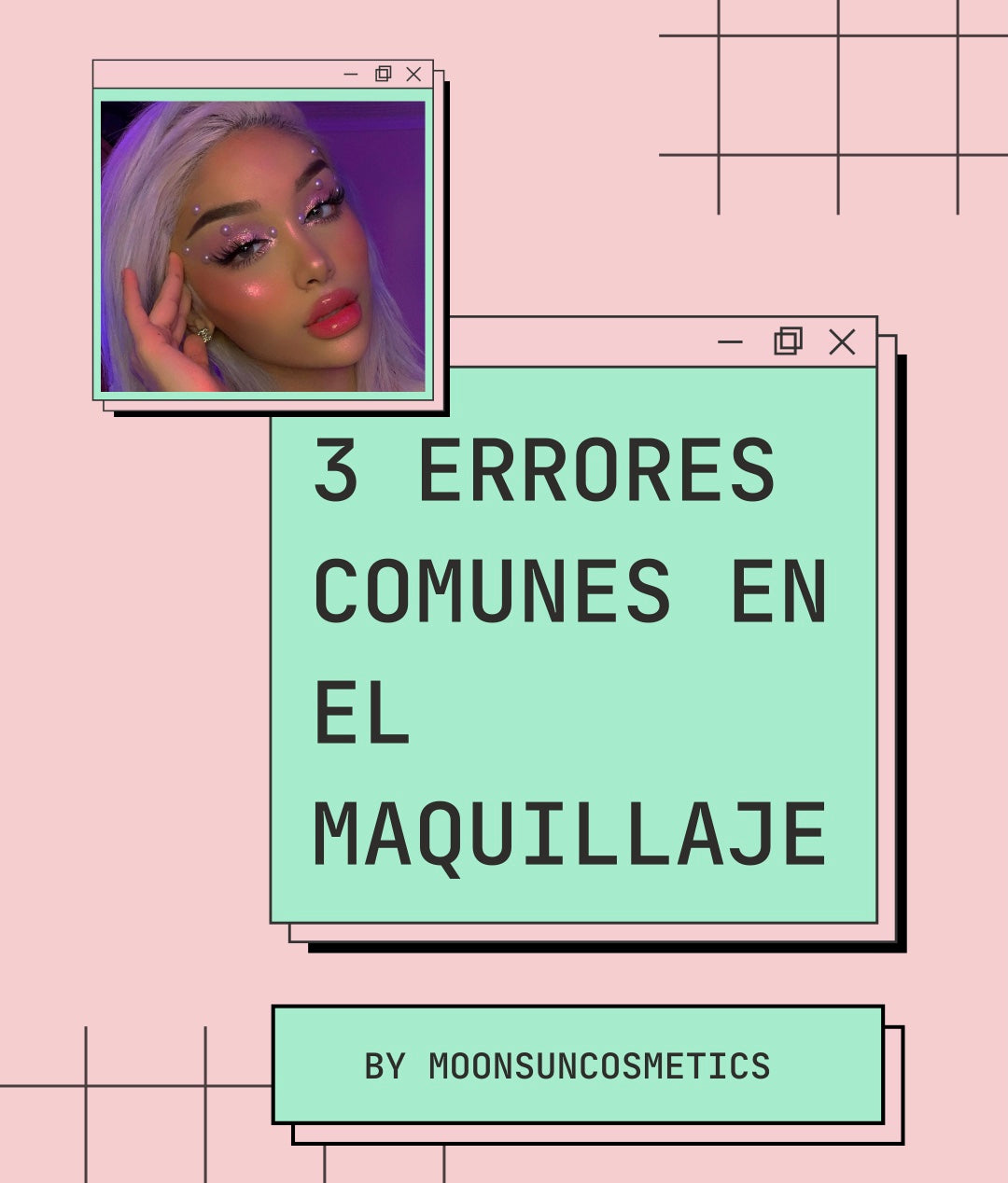 3 ERRORES COMUNES EN EL MAQUILLAJE